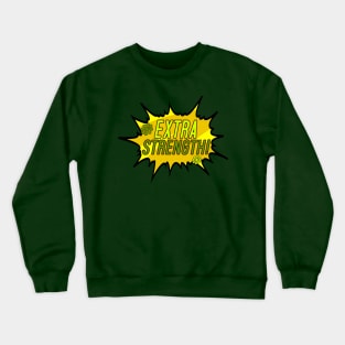 Extra Strength Crewneck Sweatshirt